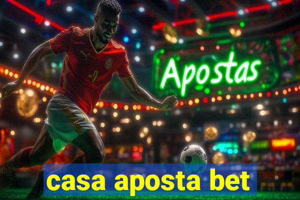 casa aposta bet